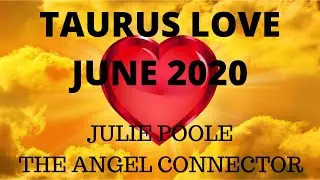 TAURUS LOVE JUNE 2020 *BE GENTLE*