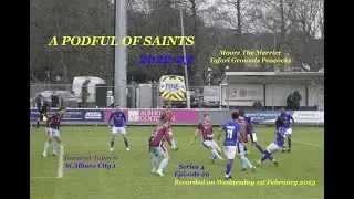 Podful of Saints S4#26: Tafari Moore boosts City&rsquo;s play-off bid