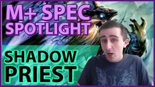 Shadow Priest Spec Spotlight (Mythic Plus)