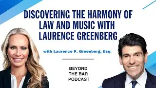 Discovering the Harmony of Law and Music with Laurence Greenberg