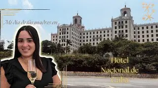 Así celebré mi día de las madres en el Hotel Nacional de Cuba🎉🌹🇨🇺