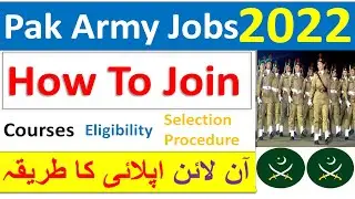 How to Join Pak Army in 2022 | How to Apply ,Eligibility , Selection Criteria 2022 | EduPublic