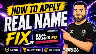 Football Manager 26 &mdash; Как использовать исправление настоящих имён Passion4FM