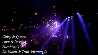 Gipsy & Queen - Love and Passion 1989 (Sub. Español)