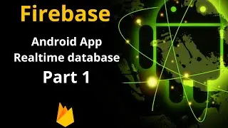 How to Integrate Firebase with Android App | Part 1 | Latest 2021