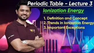Periodic Table  | Ionization Energy Explained | Trends, Exceptions & Factors | JEE & NEET