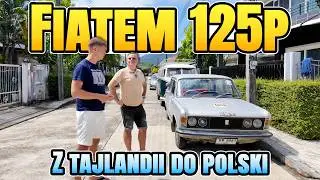 Fiat 125p z kierownicą po prawej stronie *WIELKA WYPRAWA Z TAJLANDII DO POLSKI*