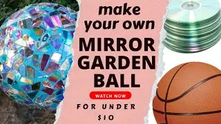 How to MAKE your own Custom RECYCLED Mosaic Mirror Decorative GARDEN BALL in 1 day and for Under $10