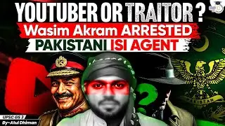 Wasim Akram Arrest Case Explained | ISI Agents & India&rsquo;s Internal Security (GS 3)