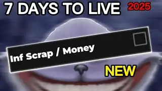 [NO KEY] 7 Days To Live Script 2025 - Infinite Money / Infinite Scrap