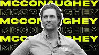 Matthew McConaughey's Rise to Greatness: The McConaissance Story