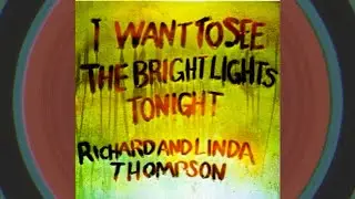 Richard & Linda Thompson- I Want To See The Bright Lights Tonight (Side Two)
