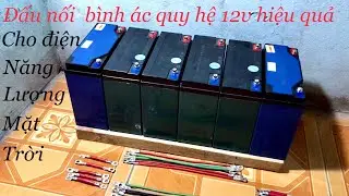 Cách đấu nối bình ác quy cho hệ 12v hiệu của nhất cho điện năng lượng mặt trời