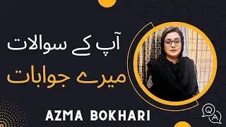 QnA with Azma Bokhari