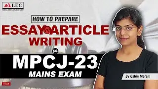 Prepare Essay & Article Writing for MPCJ Mains Exam with Alec for Judiciary