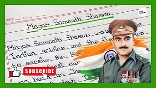 Major Somnath Sharma Essay in English | 100 Words on Major Somnath Sharma | Handwriting Practice