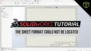 SOLIDWORKS - The Sheet Format Could Not Be Located