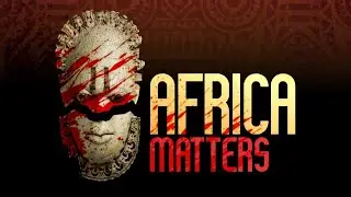 AFRICAN MATTERS EPISODE-2