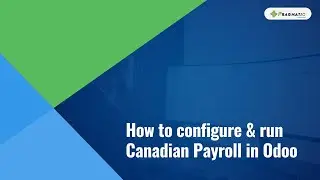 Canadian payroll compliance in Odoo | From contract to payslip | Detailed demo
