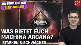 Machina Arcana - Stärken & Schwächen des aktuellen HYPE Spiels - Erster Eindruck von Flo & Ben