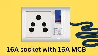 16A Socket with 16A MCB | Correct Wiring, Safety & Uses Explained | Don&rsquo;t Make This Mistake