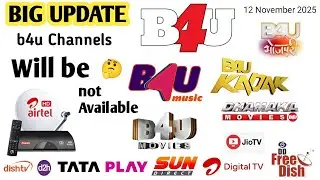 B4U NETWORKS ALL MOVIES AND MUSIC CHANNELS WILL BE CLOSED BY AIRTEL DIGITAL TV || 12 November 2025
