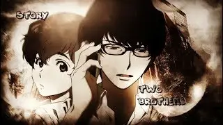 story of two brothers|Terror in Resonance-AMV-mix music