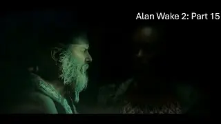 Lets Play Alan Wake 2: Part 15