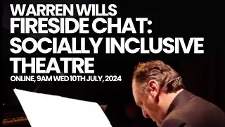 Socially inclusive theatre with Warren Wills
