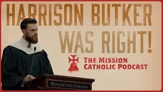 Harrison Butker Was Right | The Mission Catholic Podcast | Ep. 2