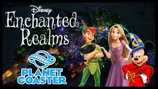 Disney Enchanted Realms: A Tour of my First Planet Coaster Park