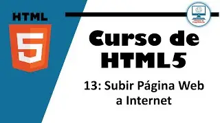 Curso de HTML5 - 13: Cómo subir página web a Internet