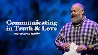 Communicating in Truth & Love | Family Service @ New Hope Christian Church