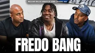 FREDO BANG - MILLION DOLLAZ WORTH OF GAME EPISODE 363