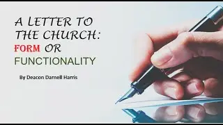Encounters Worship with Deacon Darnell Harris - A Letter to the Church: Form or Functionality