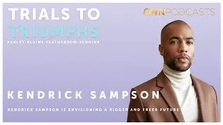 Insecure (HBO) Kendrick Sampson | Trials To Triumphs | OWN Podcasts