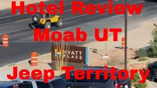 Hotel Review- Jeep Territory, Moab UT - Hyatt