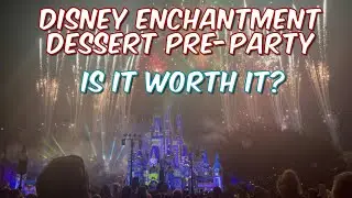 Magic Kingdom Disney Enchantment Dessert Pre-Party | Is It Worth the Money?