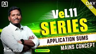 VEL11 SERIES | MAINS APPLICATION SUMS | DAY 18 | MAINS APTITUDE CLASS | BY MR. VELU SIR #mains #sbi