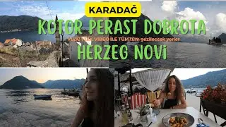 Kotor, PERAST, Dobrota ,Herzeg Novi / MONTENEGRO /4K  Vizesiz Ucuz Ülkeler(English Subtitles)