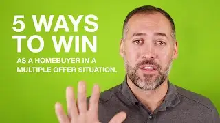 5 Ways to WIN as a Homebuyer in a Multiple Offer Situation