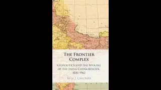 New Books in Asian Studies The Frontier Complex with Kyle Gardner