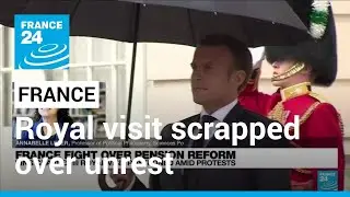 Royal visit scrapped over pension reform unrest &bull; FRANCE 24 English