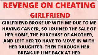 Girlfriend left me due to my cancer diagnosis, So I left her destitute | cheating stories