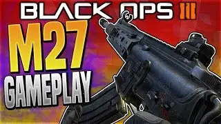 M27 FULL GAMEPLAY in Black Ops 3! BO3 NEW M27 GAMEPLAY - M27 Glitch in BO3 (Comment Real or Fake!)