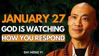 God Is Watching Your Response on January 27 | SHI HENG YI Powerful Motivation