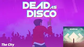 Dead as Disco x Madeon | The City
