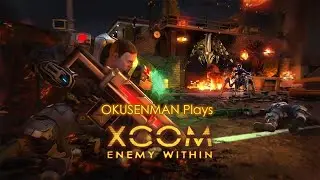 Okusenman Plays [XCOM: Enemy Within] Part 12: The First of my Mechanical Soldiers is Ready!