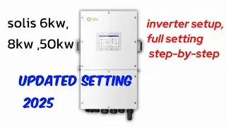 solis s6 6kw, 8kw, 50kw || hybrid inverter setting || step-by-step guide ||#solar  #solarsystem