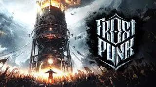 FROSTPUNK [stream 2] Шляпострим-падение Ebengrad-a /ХАРДКОР